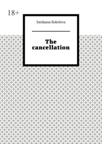 The cancellation