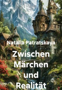 Zwischen Märchen und Realität