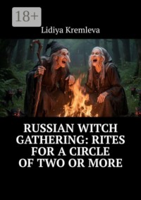 Russian Witch Gathering: Rites for a Circle of Two or More