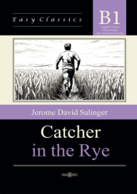 Над пропастью в ржи / Catcher in the Rye. Адаптированная книга на английском языке. Уровень B1 (Intermediate)