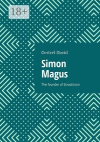 Simon Magus. The founder of Gnosticism