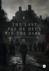The Last Pas de Deux in the Dark