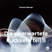 Die unerwartete Rückkehr teil II