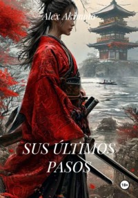 SUS ÚLTIMOS PASOS