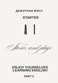Stories and Plays. A1. Starter. Part 2