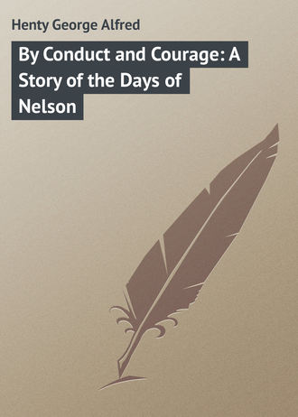 By Conduct and Courage: A Story of the Days of Nelson