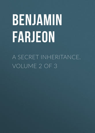 A Secret Inheritance. Volume 2 of 3