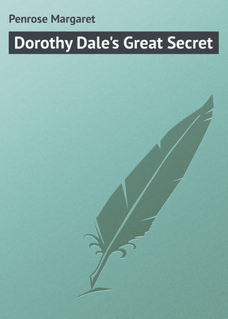 Dorothy Dale&apos;s Great Secret