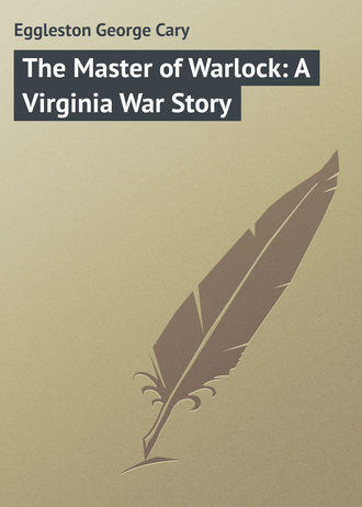 The Master of Warlock: A Virginia War Story