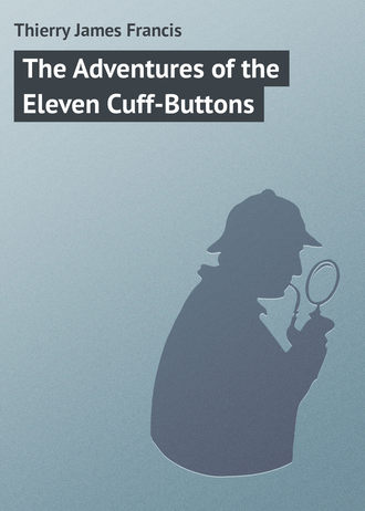 The Adventures of the Eleven Cuff-Buttons