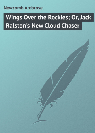 Wings Over the Rockies; Or, Jack Ralston&apos;s New Cloud Chaser