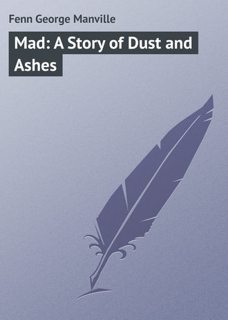 Mad: A Story of Dust and Ashes