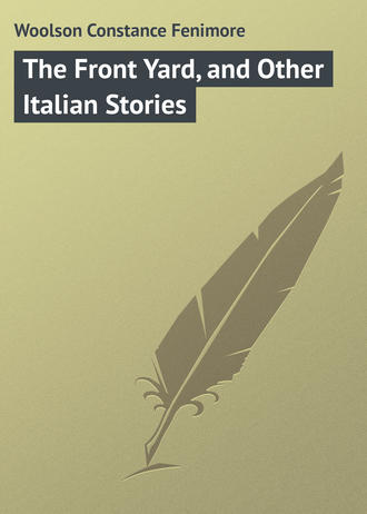 The Front Yard, and Other Italian Stories