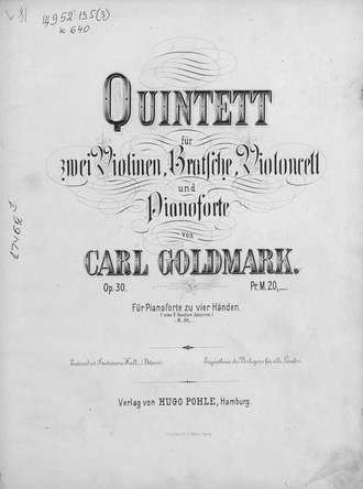 Quintett fur 2 Violinen, Bratsche, Violoncell und Pianoforte v. Carl Goldmark