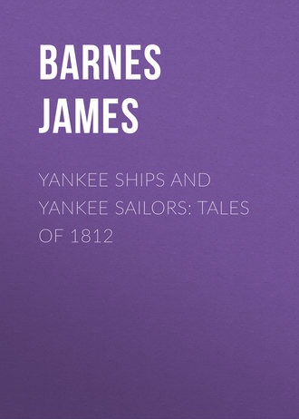 Yankee Ships and Yankee Sailors: Tales of 1812