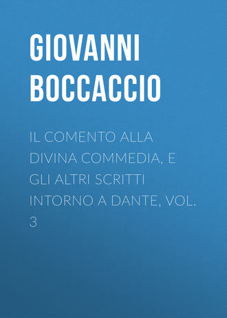 Il Comento alla Divina Commedia, e gli altri scritti intorno a Dante, vol. 3