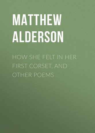 How She Felt in Her First Corset, and Other Poems