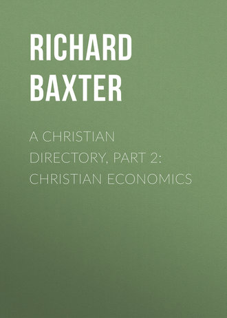 A Christian Directory, Part 2: Christian Economics