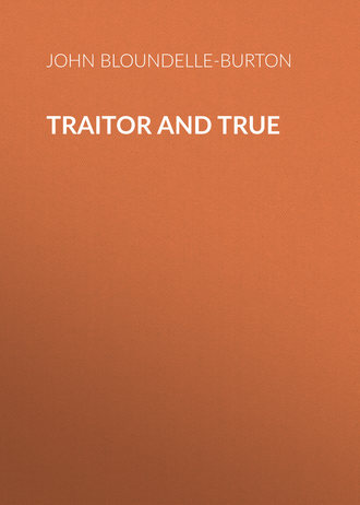 Traitor and True