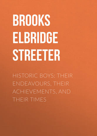 Historic Boys: Their Endeavours, Their Achievements, and Their Times