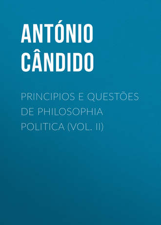 Principios e questões de philosophia politica (Vol. II)