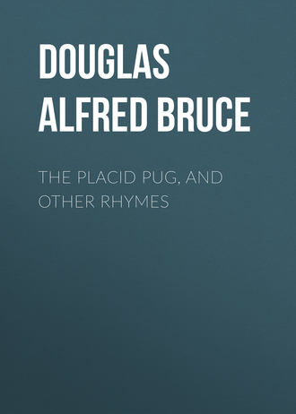 The Placid Pug, and Other Rhymes