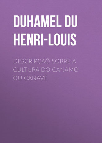 Descripçaõ sobre a cultura do Canamo ou Canave