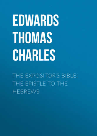 The Expositor&apos;s Bible: The Epistle to the Hebrews