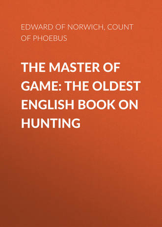 The Master of Game: The Oldest English Book on Hunting