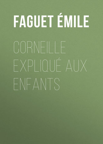 Corneille expliqué aux enfants
