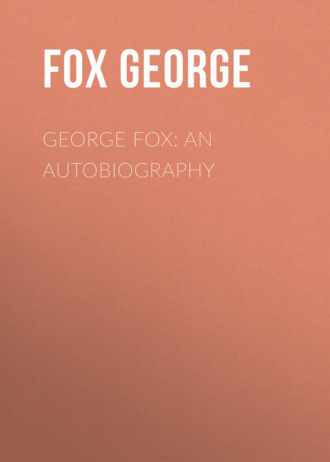 George Fox: An Autobiography