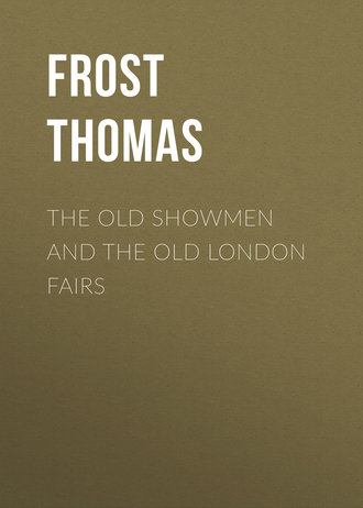 The Old Showmen and the Old London Fairs