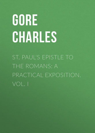 St. Paul&apos;s Epistle to the Romans: A Practical Exposition. Vol. I