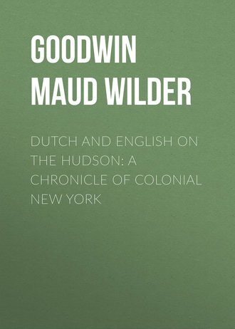 Dutch and English on the Hudson: A Chronicle of Colonial New York