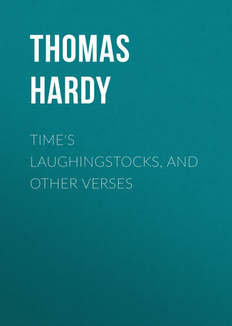 Time&apos;s Laughingstocks, and Other Verses