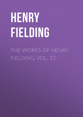 The Works of Henry Fielding, vol. 12