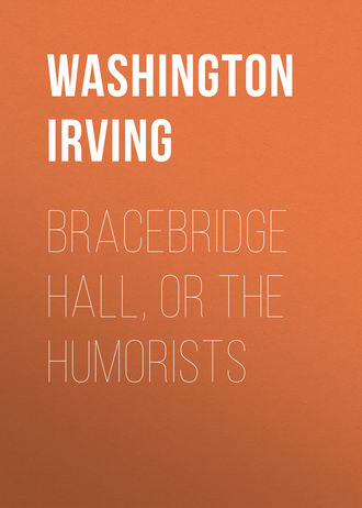 Bracebridge Hall, or The Humorists