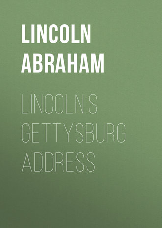 Lincoln&apos;s Gettysburg Address