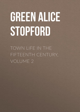 Town Life in the Fifteenth Century, Volume 2