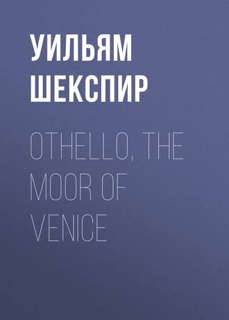 Othello, the Moor of Venice