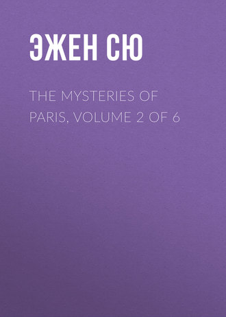 The Mysteries of Paris, Volume 2 of 6