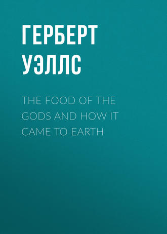 The Food of the Gods and How It Came to Earth