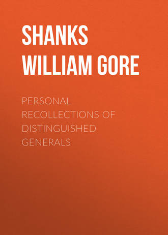 Personal Recollections of Distinguished Generals