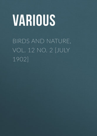 Birds and Nature, Vol. 12 No. 2 [July 1902]