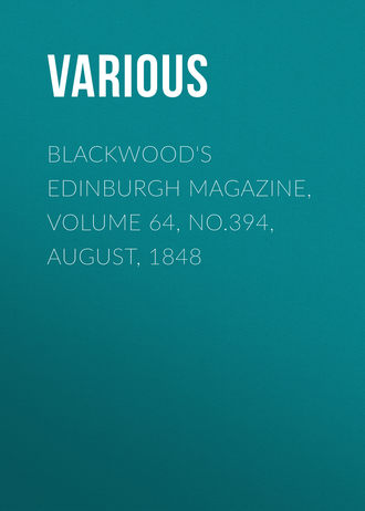 Blackwood&apos;s Edinburgh Magazine, Volume 64, No.394, August, 1848