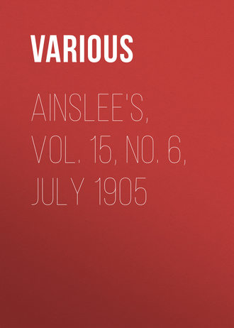 Ainslee&apos;s, Vol. 15, No. 6, July 1905