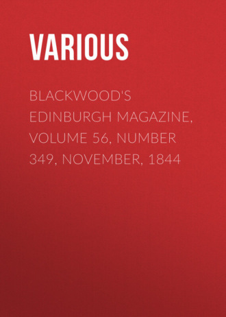 Blackwood&apos;s Edinburgh Magazine, Volume 56, Number 349, November, 1844