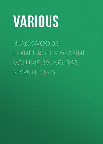 Blackwoods Edinburgh Magazine, Volume 59, No. 365, March, 1846