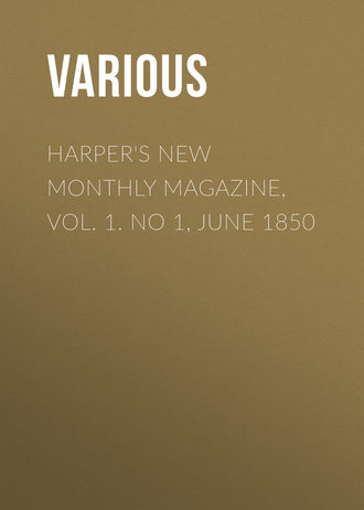 Harper&apos;s New Monthly Magazine, Vol. 1. No 1, June 1850