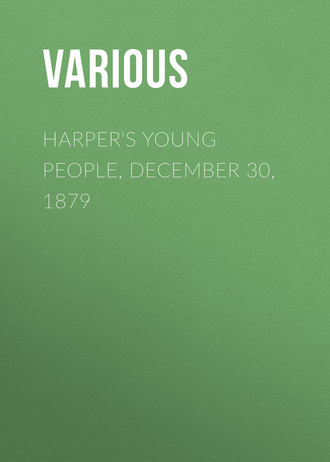 Harper&apos;s Young People, December 30, 1879